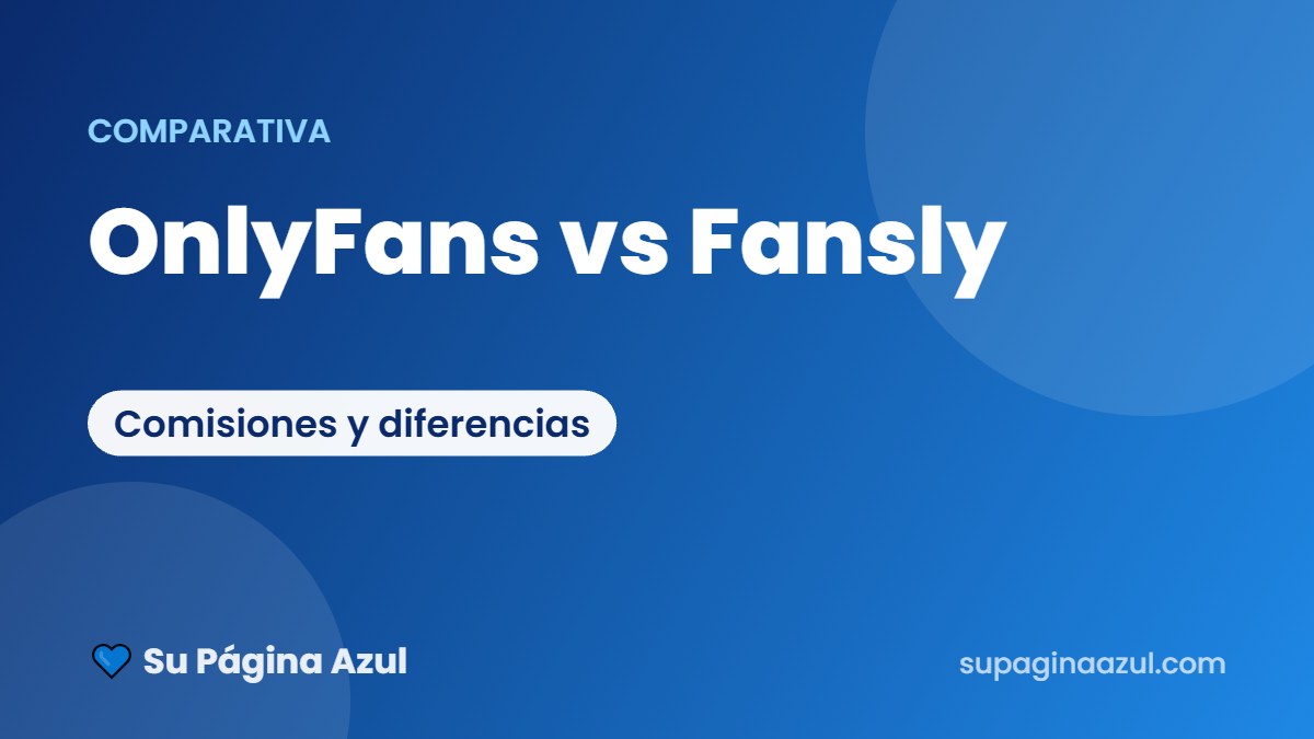 OnlyFans vs Fansly: diferencias, comisiones y cuál conviene